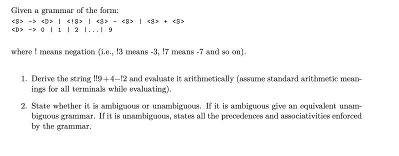 Given a grammar of the form: -> | | + > 0 | 1 | 2 1...19 where ! means negation (i.e., !3 means -3, 7 means