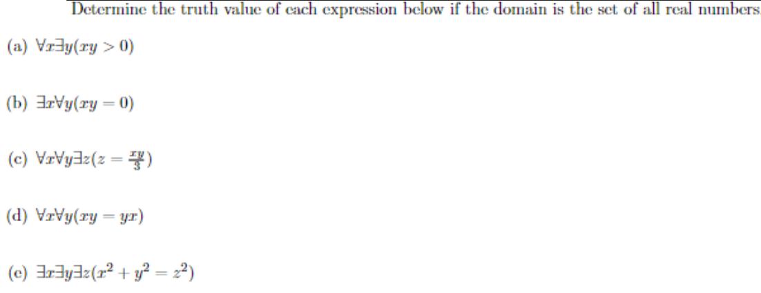 Determine the truth value of each expression below if the domain is the set of all real numbers. (a) Vry(ry >