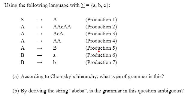 Using the following language with  = {a, b, c}: (Production 1) (Production 2) (Production 3) (Production 4)