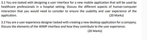 3.1 You are tasked with designing a user interface for a new mobile application that will be used by