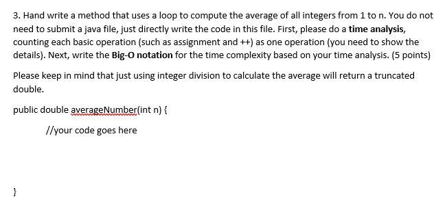 3. Hand write a method that uses a loop to compute the average of all integers from 1 to n. You do not need