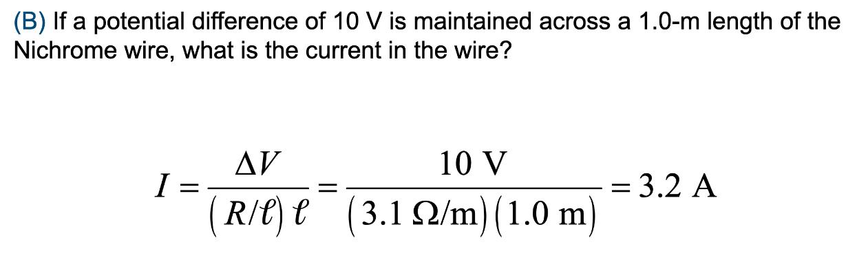 (B) If a potential difference of 10 V is maintained across a 1.0-m length of the Nichrome wire, what is the