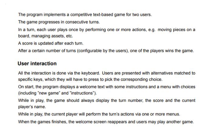 The program implements a competitive text-based game for two users. The game progresses in consecutive turns.