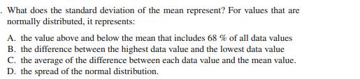 What does the standard deviation of the mean represent? For values that are normally distributed, it