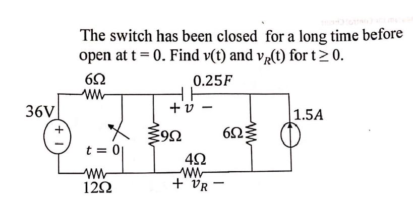 36V +1 The switch has been closed for a long time before open at t = 0. Find v(t) and v(t) for t 0. 0.25F 652