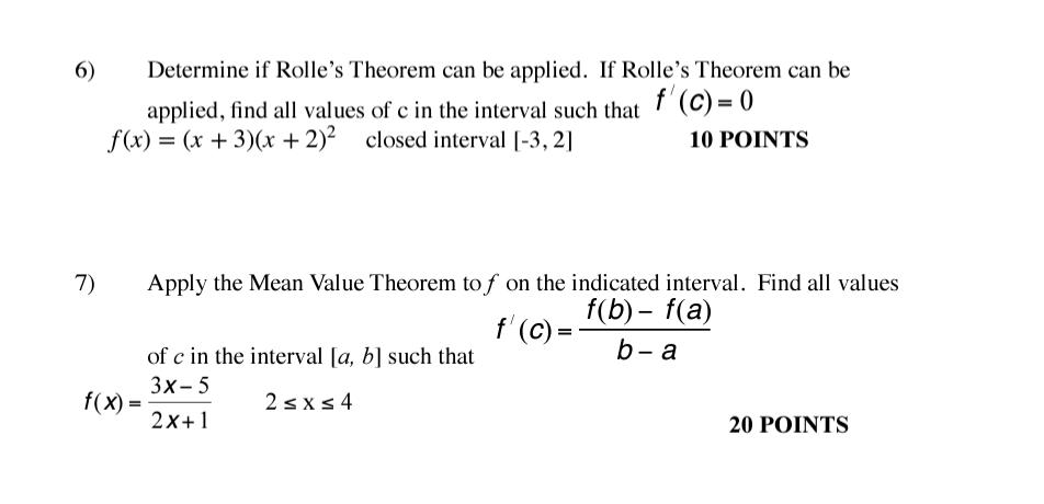 6) 7) Determine if Rolle's Theorem can be applied. If Rolle's Theorem can be applied, find all values of c in