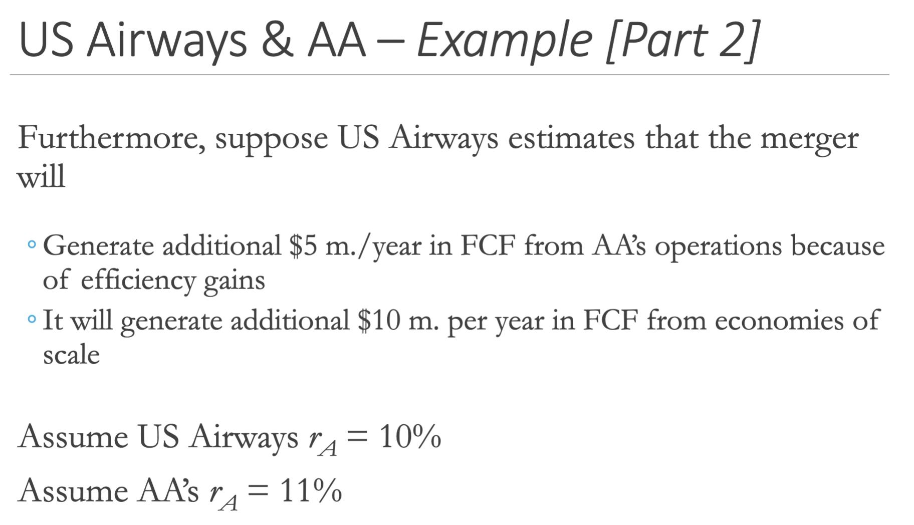 US Airways & AA- Example [Part 2] Furthermore, suppose US Airways estimates that the merger will O Generate