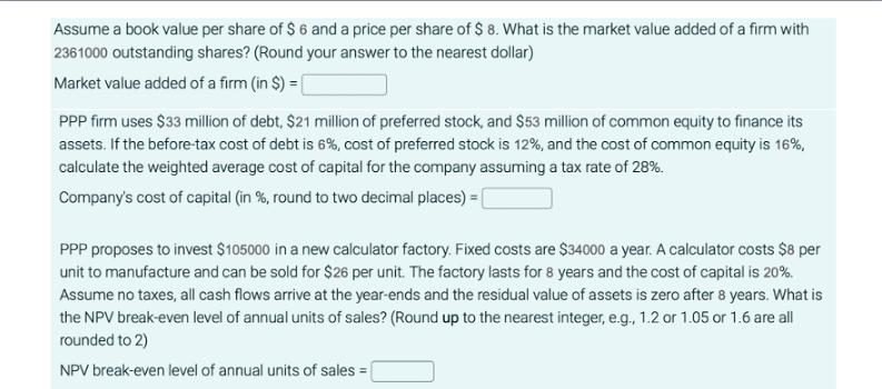 Assume a book value per share of $ 6 and a price per share of $ 8. What is the market value added of a firm