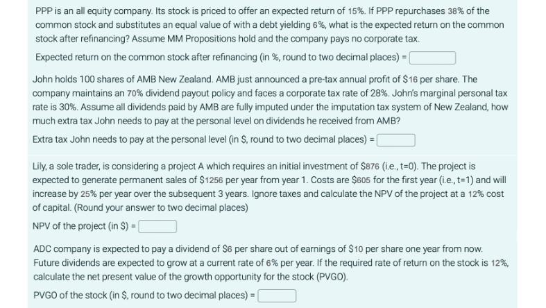 PPP is an all equity company. Its stock is priced to offer an expected return of 15%. If PPP repurchases 38%