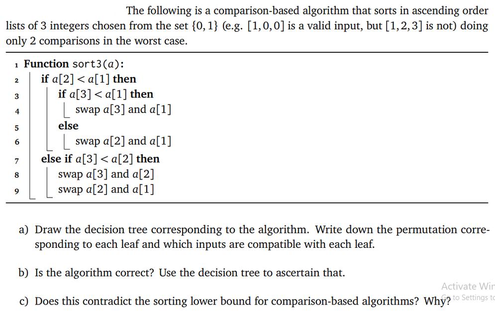 The following is a comparison-based algorithm that sorts in ascending order lists of 3 integers chosen from