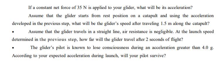 If a constant net force of 35 N is applied to your glider, what will be its acceleration? Assume that the