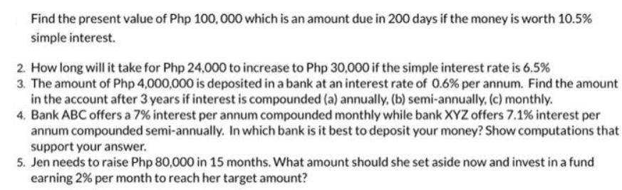 Find the present value of Php 100,000 which is an amount due in 200 days if the money is worth 10.5% simple