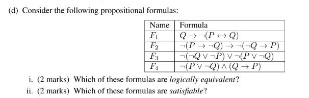(d) Consider the following propositional formulas: Name F F F3 FA Formula Q (PQ) (P Q)  (Q  P) (QVP) V-(PV-Q)
