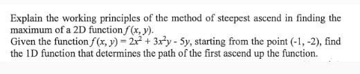 Explain the working principles of the method of steepest ascend in finding the maximum of a 2D function f(x,