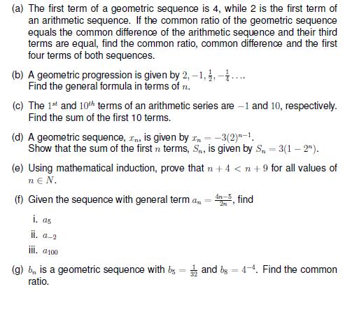 (a) The first term of a geometric sequence is 4, while 2 is the first term of an arithmetic sequence. If the