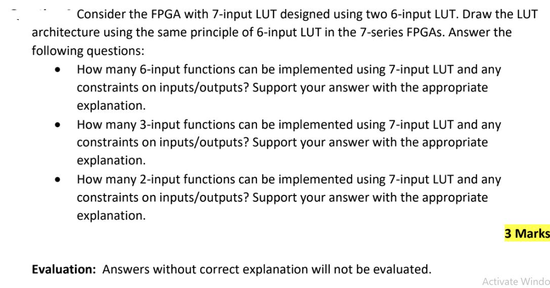 Consider the FPGA with 7-input LUT designed using two 6-input LUT. Draw the LUT architecture using the same