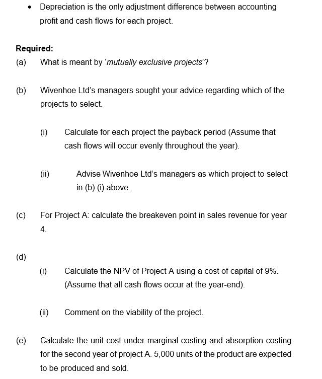 Required: (a) (b) (C) (d)  Depreciation is the only adjustment difference between accounting profit and cash