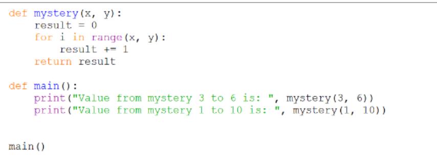 def mystery (x, y): result = 0 for i in range (x, y): result += 1 return result def main (): print (