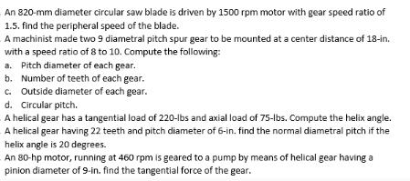 An 820-mm diameter circular saw blade is driven by 1500 rpm motor with gear speed ratio of 1.5. find the