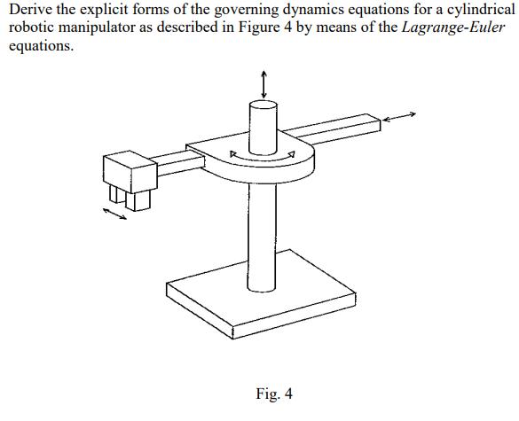 Derive the explicit forms of the governing dynamics equations for a cylindrical robotic manipulator as