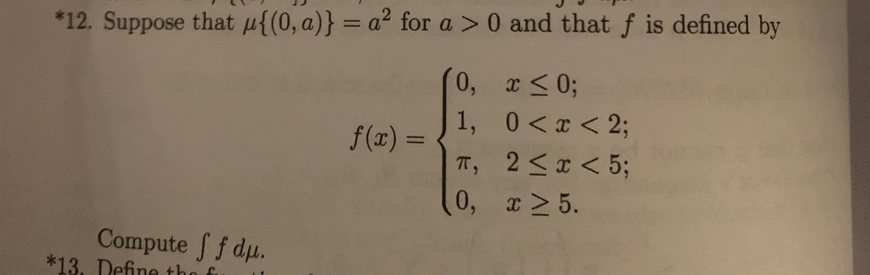 *12. Suppose that {(0, a)} = a for a > 0 and that f is defined by 0, x  0; 1, 0