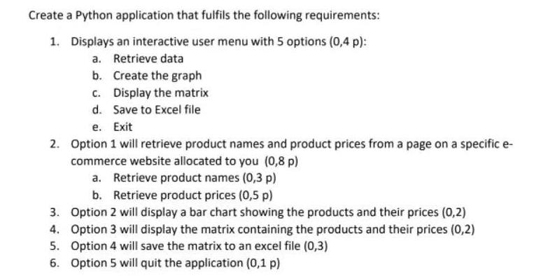 Create a Python application that fulfils the following requirements: 1. Displays an interactive user menu