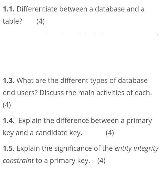 1.1. Differentiate between a database and a table? (4) 1.3. What are the different types of database end