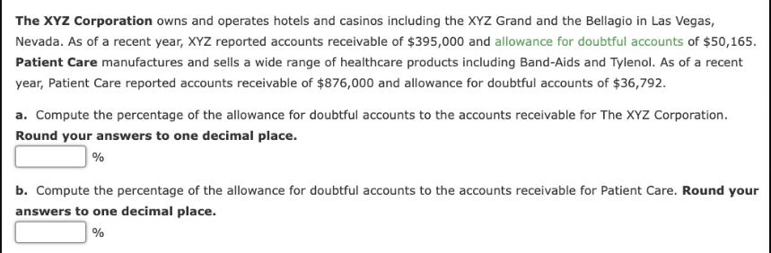The XYZ Corporation owns and operates hotels and casinos including the XYZ Grand and the Bellagio in Las