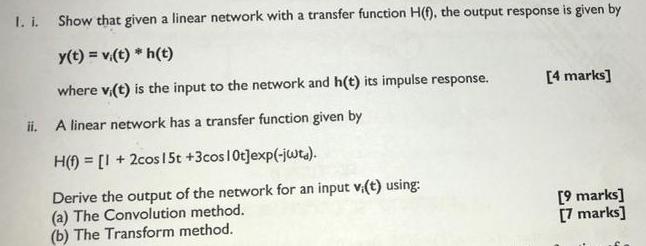I. i. Show that given a linear network with a transfer function H(f), the output response is given by y(t) =