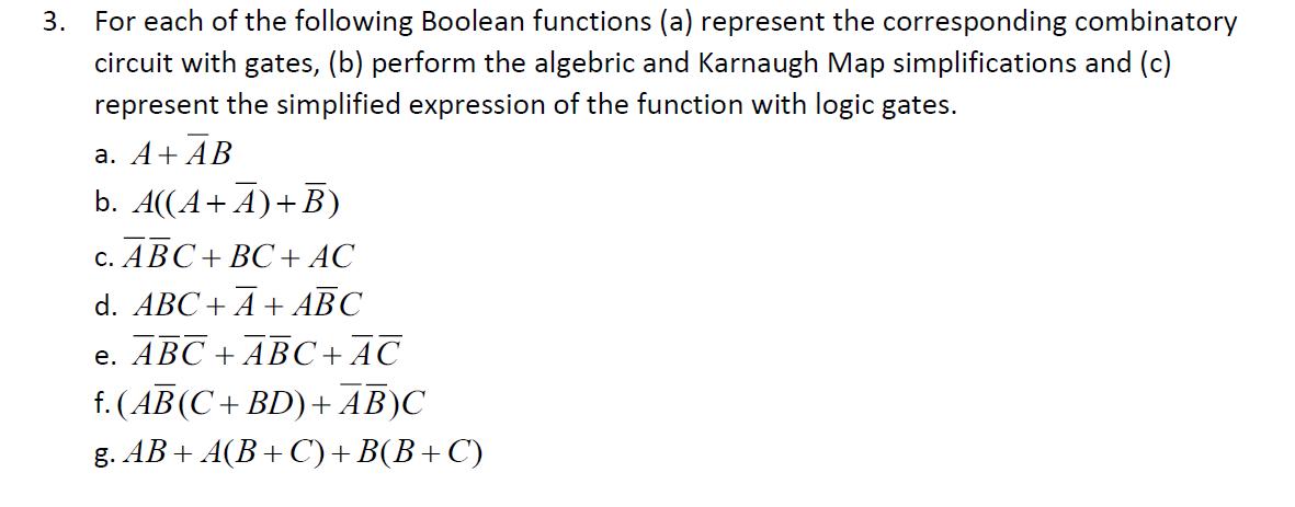 3. For each of the following Boolean functions (a) represent the corresponding combinatory circuit with