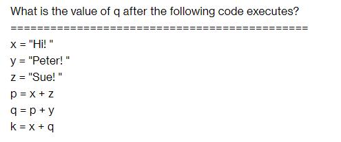 What is the value of q after the following code executes? X = 
