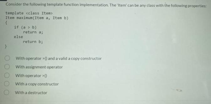 Consider the following template function implementation. The 'Item' can be any class with the following