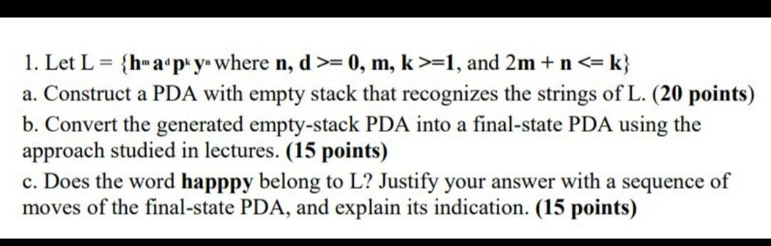 1. Let L = {hap ya where n, d >= 0, m, k >=1, and 2m + n