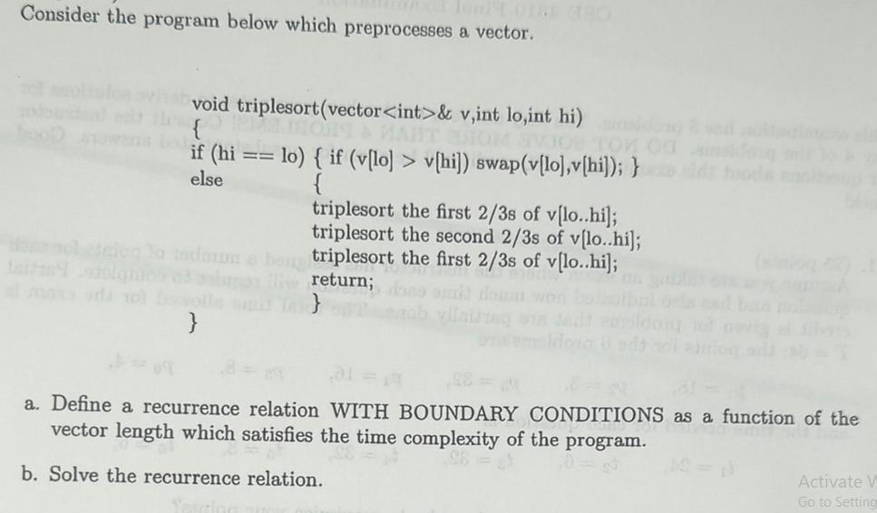 Consider the program below which preprocesses a vector. het void triplesort (vector & v,int lo,int hi)