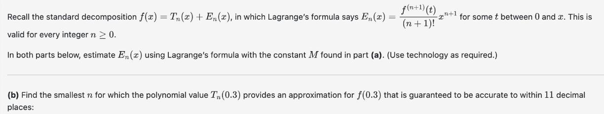 f(n+1) (t) (n + 1)! Recall the standard decomposition f(x) = Tn(x) + En (x), in which Lagrange's formula says