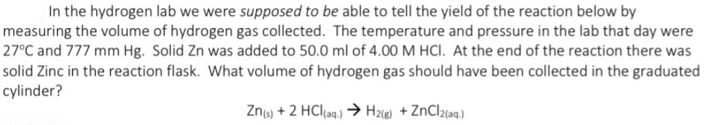 In the hydrogen lab we were supposed to be able to tell the yield of the reaction below by measuring the