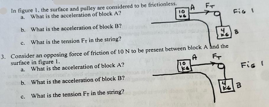 10 k6 In figure 1, the surface and pulley are considered to be frictionless. a. What is the acceleration of