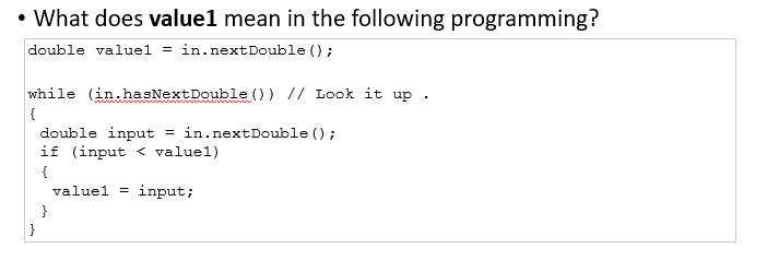 What does value1 mean in the following programming? double valuel = in.nextDouble(); while