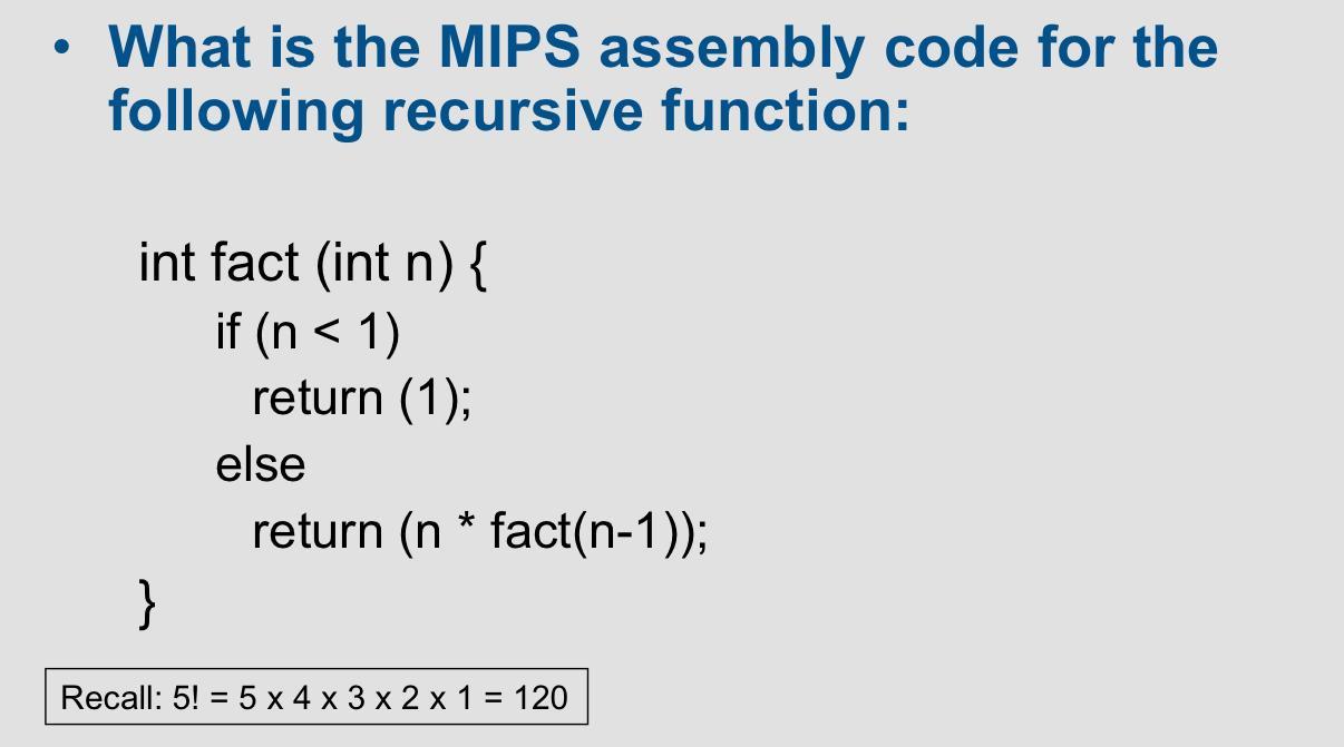 What is the MIPS assembly code for the following recursive function: int fact (int n) { if (n < 1) } return