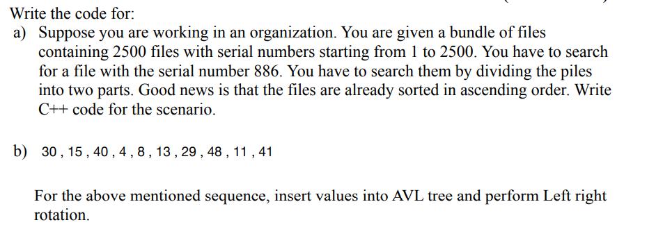 Write the code for: a) Suppose you are working in an organization. You are given a bundle of files containing