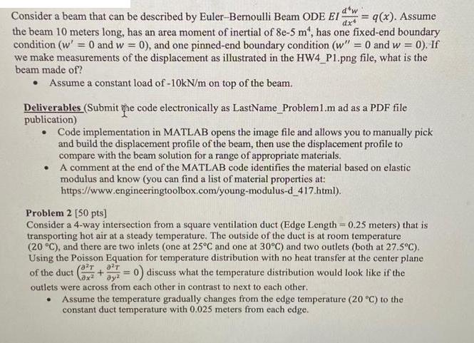 d^w Consider a beam that can be described by Euler-Bernoulli Beam ODE EI q(x). Assume the beam 10 meters