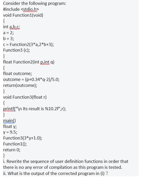 Consider the following program: #include void Function1(void) { int ab.c a = 2; b = 3; c = Function2(3*a,