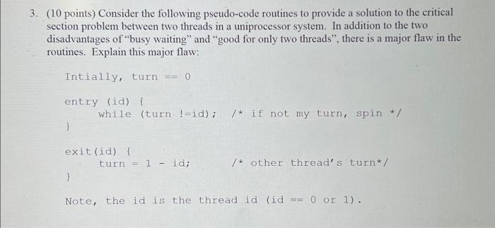 3. (10 points) Consider the following pseudo-code routines to provide a solution to the critical section