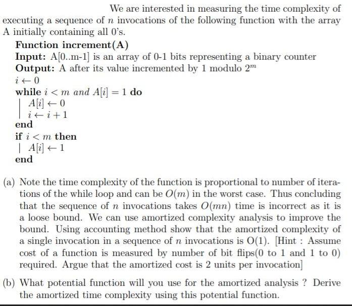 We are interested in measuring the time complexity of executing a sequence of n invocations of the following