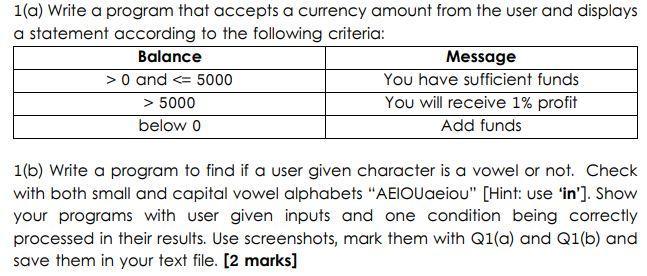 1(a) Write a program that accepts a currency amount from the user and displays a statement according to the