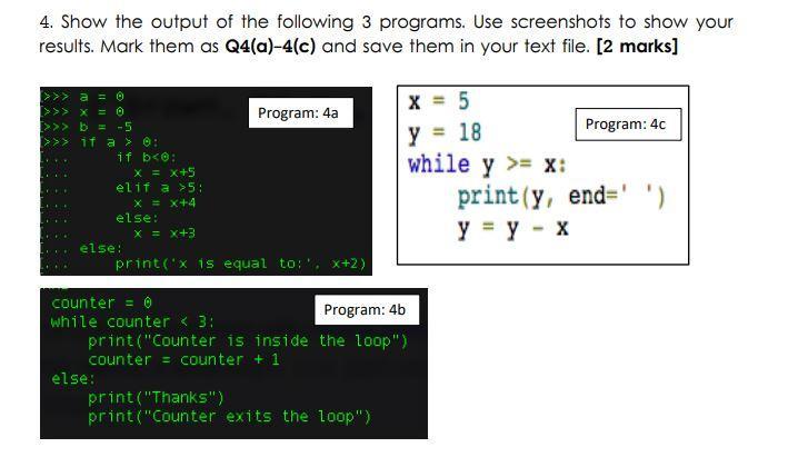 4. Show the output of the following 3 programs. Use screenshots to show your results. Mark them as Q4(a)-4(c)