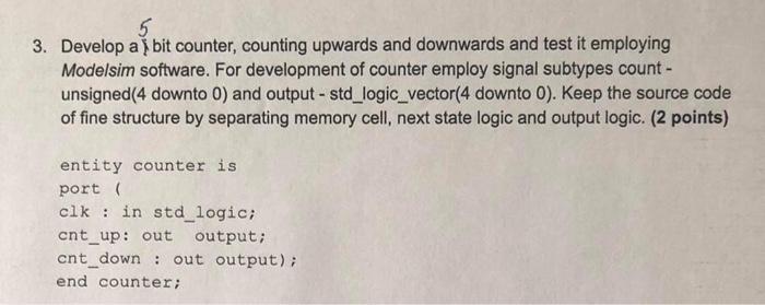 5 3. Develop a bit counter, counting upwards and downwards and test it employing Modelsim software. For