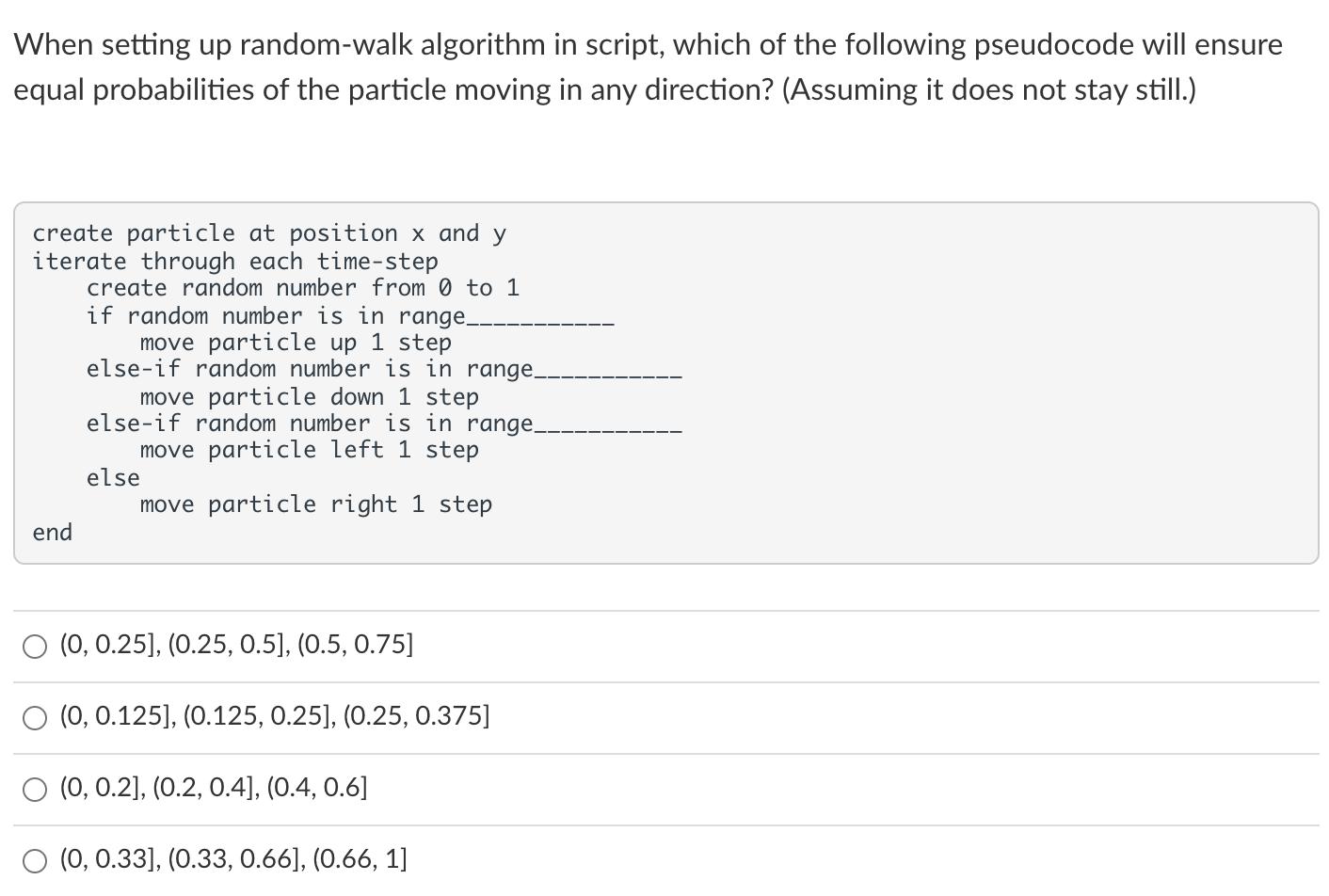When setting up random-walk algorithm in script, which of the following pseudocode will ensure equal