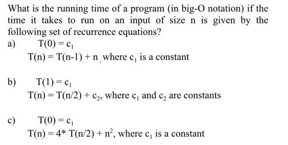 What is the running time of a program (in big-O notation) if the time it takes to run on an input of size n