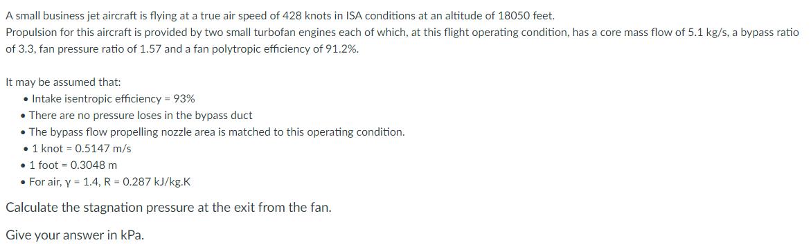 A small business jet aircraft is flying at a true air speed of 428 knots in ISA conditions at an altitude of